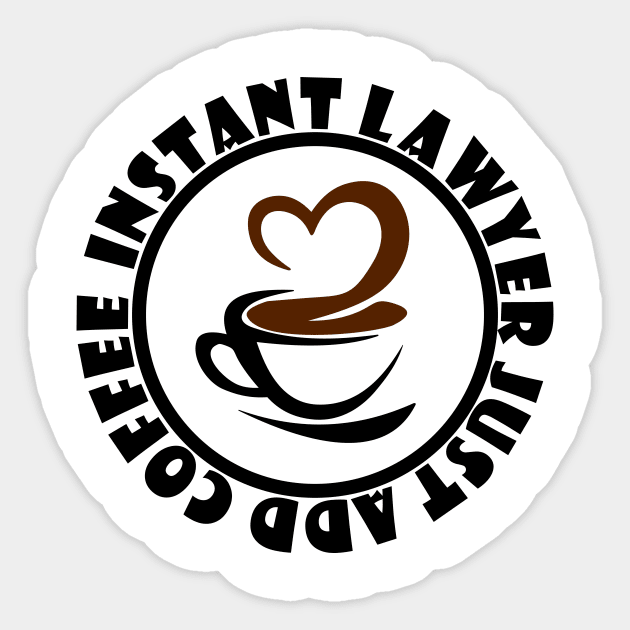 IInstant Lawyer Just Add Coffee Sticker by colorsplash